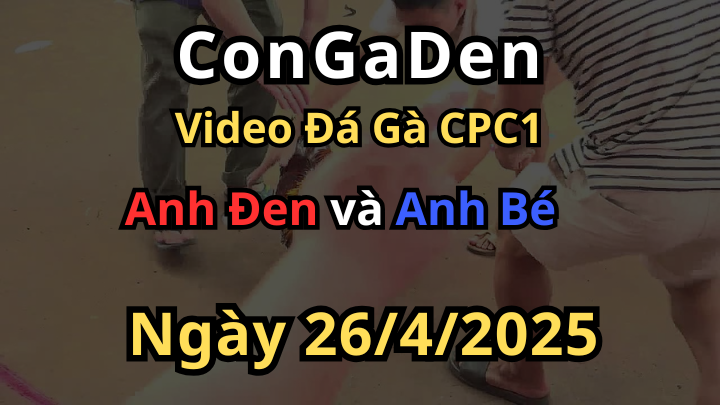 Anh Tèo Đen mở bát như thần 1 chân là lật CPC1 26/4/2025